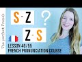All the pronunciations of S and Z in French | French pronunciation | Lesson 46