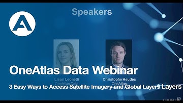 OneAtlas Data Webinar: 3 Easy Ways to Access Satellite Imagery and Global Layers