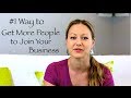 Network Marketing Tips - The #1 Way to Get More People to Join You