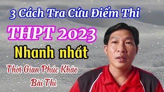 3 Cách Tra Cứu Điểm Thi Tốt Nghiệp THPT 2023 Nhanh Nhất Và Thới Gian Phúc Khảo Bài Thi|@VuThiHome1