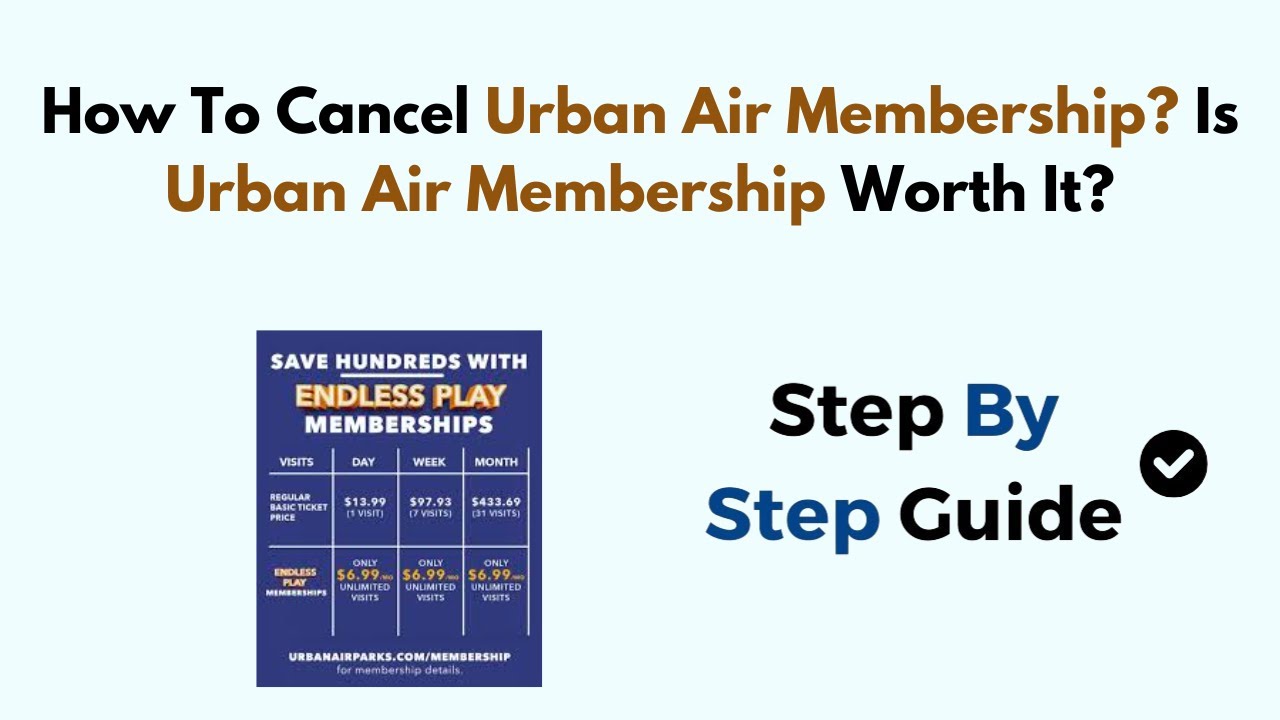 how-to-cancel-urban-air-membership-is-urban-air-membership-worth-it
