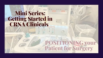 POSITIONING your Patient in the OR for Nurse Anesthesia Residents