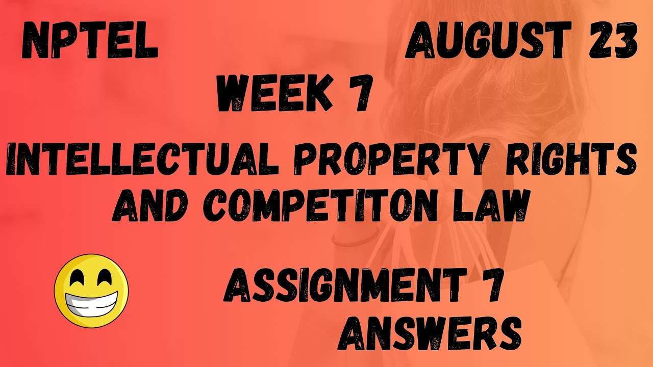 intellectual property nptel assignment answers 2023 week 7