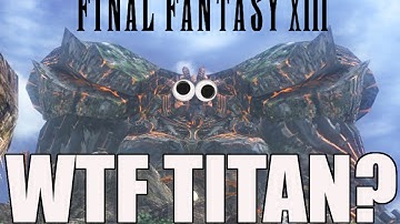 Titan Got Lost (Bug?) - Final Fantasy XIII (PC) [60FPS]