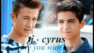 tj + cyrus | are you with me