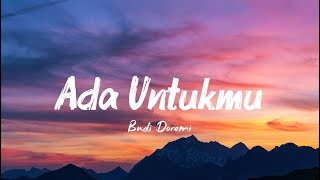 Budi Doremi - Ada Untukmu (Lyrics) || Lagu Galau
