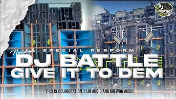 DJ BATTLE GIVE IT TO DEM JINGLE LKI FT BREWOG AUDIO BY HKS PROJECT