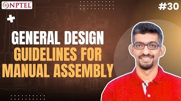 #30 General Design Guidelines for Manual Assembly | Design for Quality, Manufacturing & Assembly