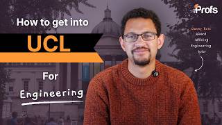 HOW TO GET INTO UCL FOR ENGINEERING