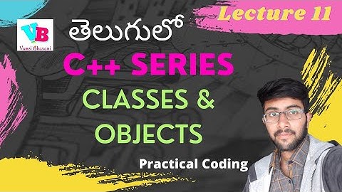 Classes and Objects in Telugu | C++ in Telugu | OOPS Introduction in Telugu | CPP | Vamsi Bhavani