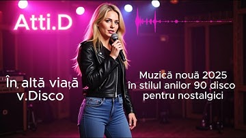 În altă viață (v.Disco) - Atti.D | Official Video Music (Muzica nouă în stilul anilor 90)