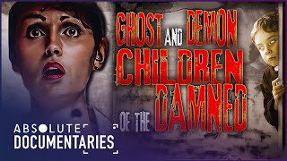 Canada's Children of the Damned: Terrifying True Tales of Ghostly Youths