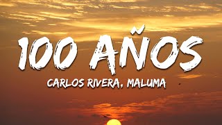 Carlos Rivera \& Maluma - 100 Años (Letra\/Lyrics)