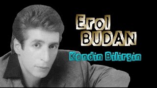 Erol Budan - Kendin Bilirsin Resimi