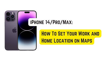 iPhone 14 Pro/Max: How To Set Your Work/Home Location on Google Maps