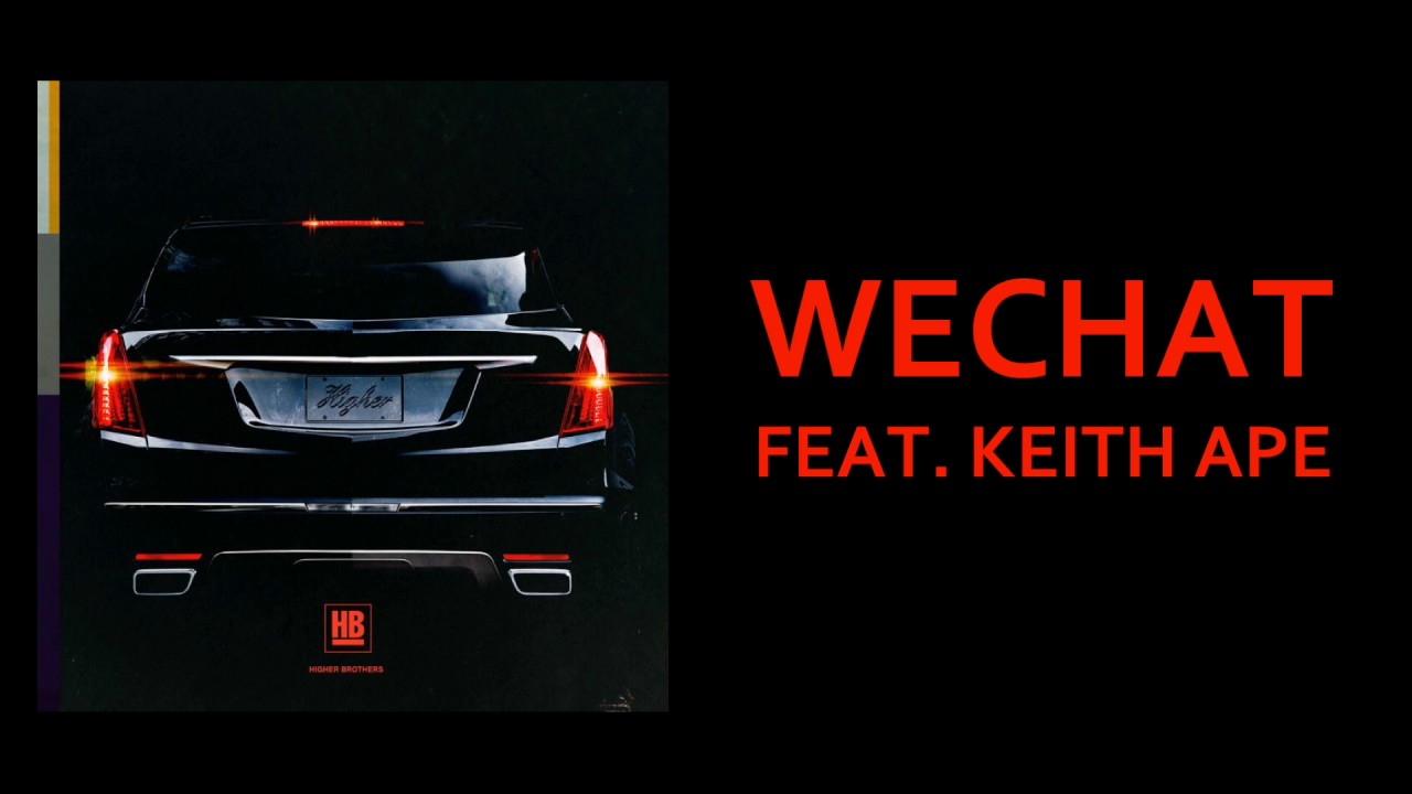 Watch Higher Brothers ft. Keith Ape - WeChat (Audio) on YouTube Watch Higher Brothers ft. Keith Ape - WeChat (Audio) on YouTube