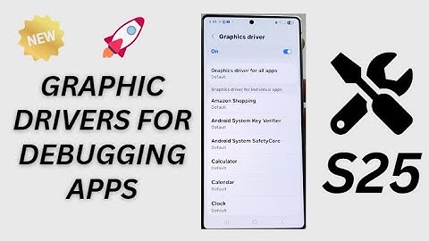 🚀 Enable or Disable Graphic Driver Debugging for Apps on Samsung Galaxy S25/S25 Edge & Ultra!