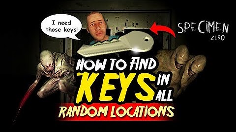 How to find key in Specimen Zero (In Random locations)