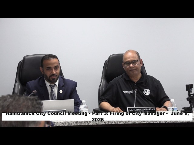 Hamtramck City Council Meeting -  Part 3 - Firing City Manager - June 9, 2026
