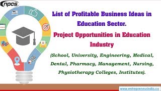 Profitable Business Ideas in Education Sector |  Project Opportunities in Education Industry.