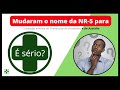 Mudaram o nome da NR5 para Comissão Interna de Prevenção de Acidentes e de Assédio