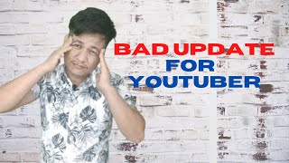 Bad Update For YouTuber । तपाईको सपनामा धक्का।