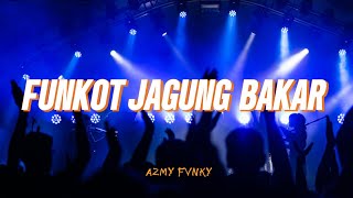 FUNKOT JAGUNG BAKAR DUGEM MIXTAPE AZMY FVNKY