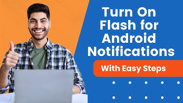How To Enable Flash For Notifications On Android | Full Guide