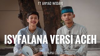 ISYFALANA VERSI ACEH - DARBUKA COVER ft AHMAD WIDANI
