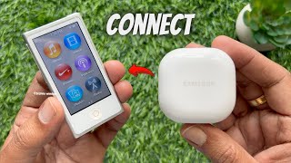 How To Connect Samsung Galaxy Buds To iPod Nano