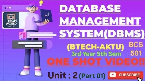 Database Management System One Shot Video Unit 2  (Part : 01) B.Tech AKTU 3rd Year CSE/IT BCS501