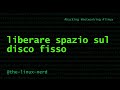 GNU/Linux: come liberare spazio su disco