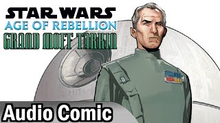 Star Wars: Age of Rebellion: Grand Moff Tarkin (Audio Comic)