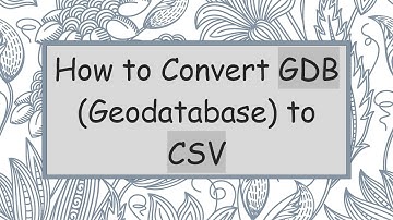 How to Convert GDB (Geodatabase) to CSV