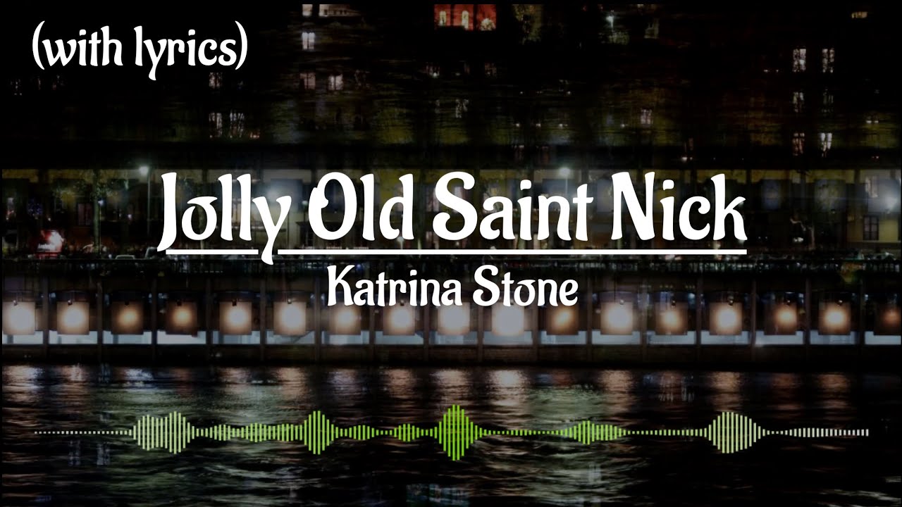 Jolly Old Saint Nick Katrina Stone (with lyrics) YouTube
