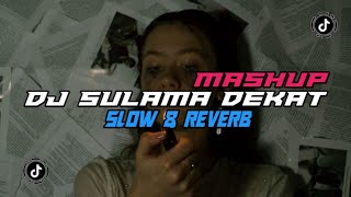 Dj Sulaman Dekat Manshup kane Full Beat ( Slow & Reverb ) 🎧