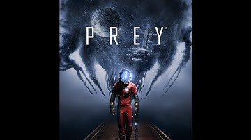 PREY Gameplay Walkthrough  (PS4/Xbox One/PC) NEW Demo 2017