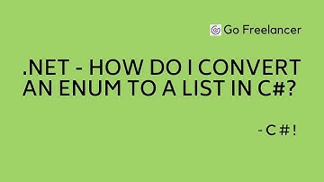 How do I convert an enum to a list in C#?
