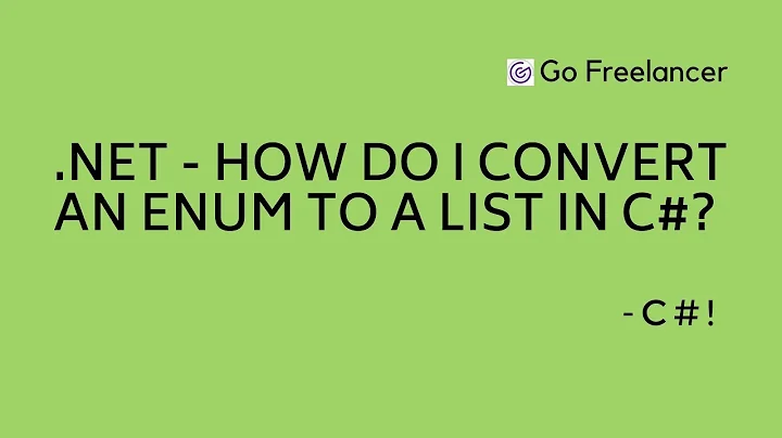 How do I convert an enum to a list in C#?