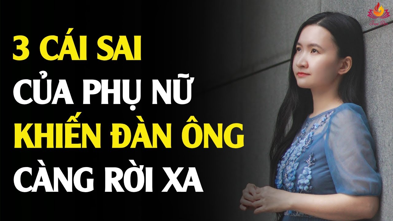 3 Tư Duy Sai Khiến Đàn Ông Càng Rời Xa Bạn - Cách Để Họ Chủ Động Quay Về | Tuệ An