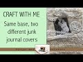 Creating Covers for Junk Journals, two covers, one base.