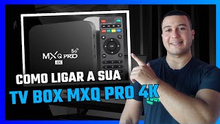 Como Ligar a sua TV Box MXQ Pro 4K 5G