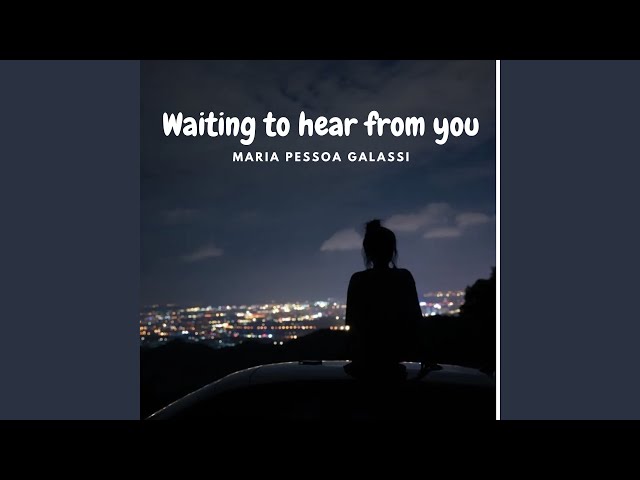 Waiting to hear from you