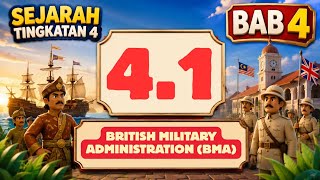 SEJARAH TINGKATAN 4 (BAB 4) (4.1 : British Military Administration - BMA)