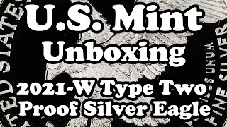2021-W Proof Type Two American Silver Eagle - U.S. Mint Unboxing