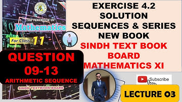 FIRST YEAR NEW MATHS BOOK SINDH BOARD | SEQUENCES AND SERIES | CHAPTER 4 | EXERCISE 4.2 LECTURE 03