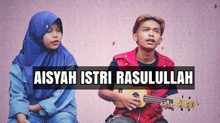 AISYAH ISTRI RASULULLAH - ARUL ft NOVAA  (Cover)