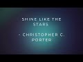Shine like the stars  christopher c  porter