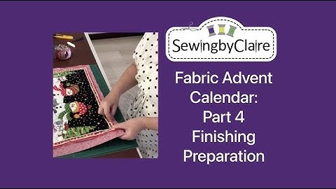 Fabric Advent Calendar: Part 4  Finishing Preparation (backing, cutting binding and dowel pockets)