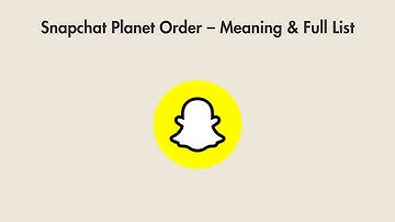Snapchat Planet Order – Meaning & Full List